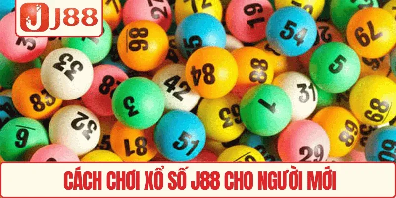 Cách chơi Xổ số J88 cho người mới