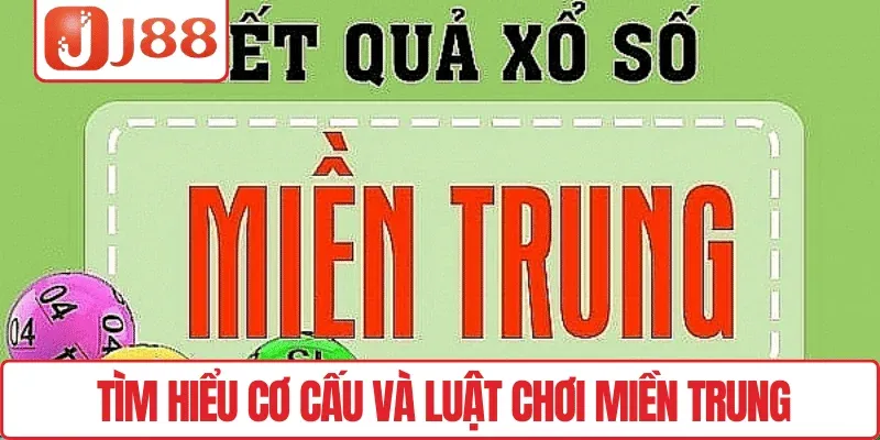Tìm hiểu cơ cấu và luật chơi miền Trung
