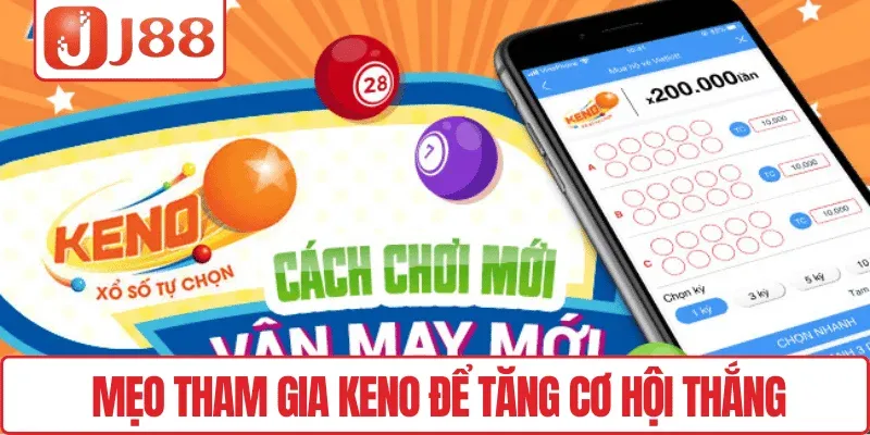 Mẹo tham gia Keno để tăng cơ hội thắng