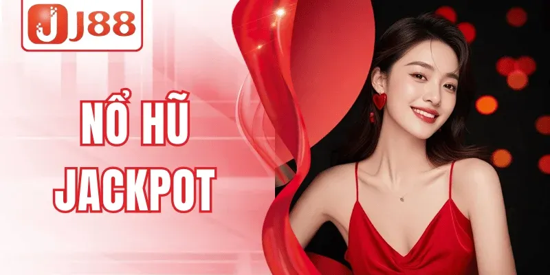 Khám Phá Nổ Hũ Jackpot J88 – May Mắn Bùng Nổ Mỗi Ván