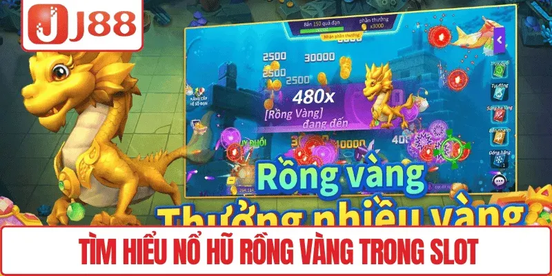 Tìm hiểu Nổ hũ Rồng Vàng trong slot