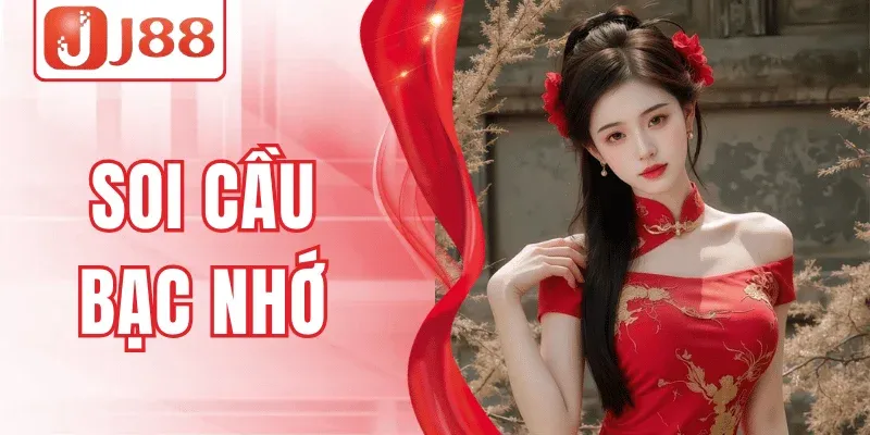 Soi Cầu Bạc Nhớ J88 – Bí Quyết Dự Đoán Chuẩn Xác